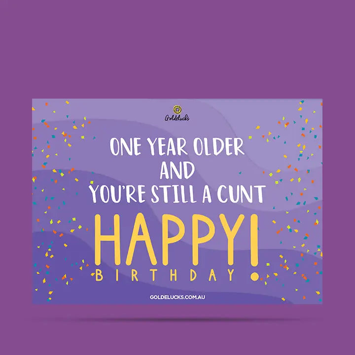 One Year Older And Still a Cunt Card - Goldelucks